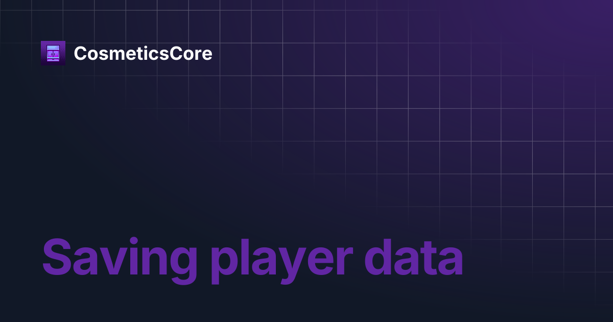 Saving player data | CosmeticsCore